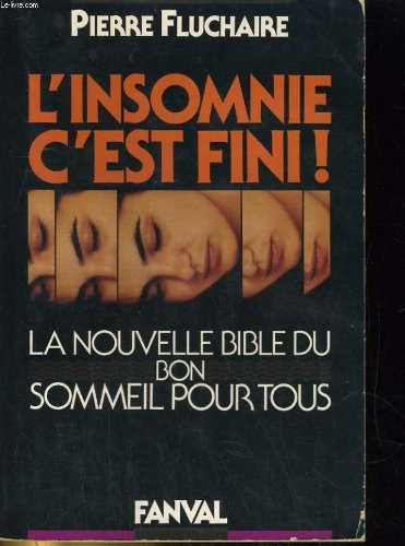 L'Insomnie c'est fini ! : la nouvelle bible du bon sommeil pour tous
