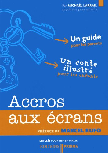 Accros aux écrans : un guide pour les parents, un conte illustré