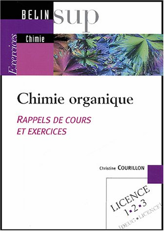 Chimie organique : licence 1-2-3 (Deug, licence) : rappels de cours et exercices