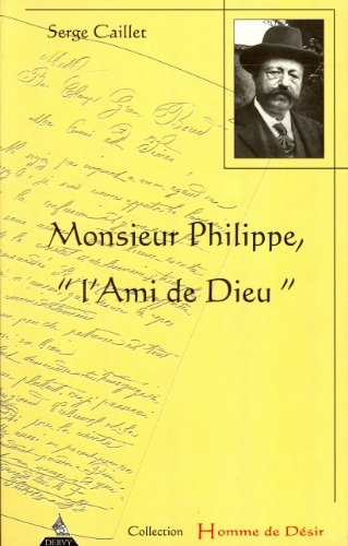 Monsieur Philippe, l'ami de Dieu