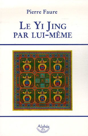 Le Yi Jing par lui-même