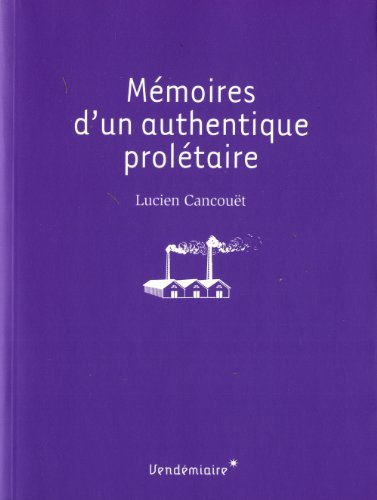 Mémoires d'un authentique prolétaire