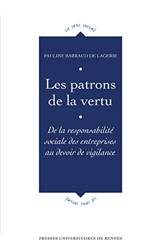 Les patrons de la vertu : de la responsabilité sociale des entreprises au devoir de vigilance