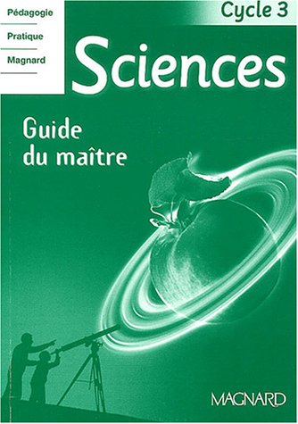 Sciences cycle 3 : guide du maître