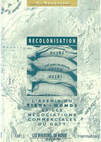Recolonisation : l'avenir du tiers-monde et les négociations commerciales du GATT