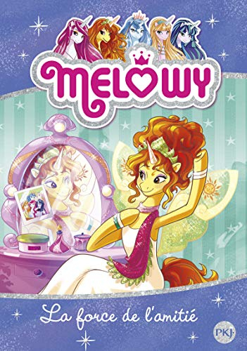 Melowy. Vol. 7. La force de l'amitié