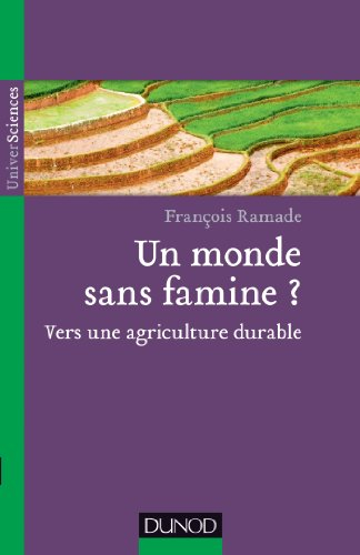 Un monde sans famine ? : vers une agriculture durable