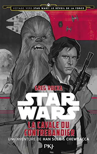 Voyage vers Star Wars, épisode VII : le réveil de la Force. Vol. 1. La cavale du contrebandier : une