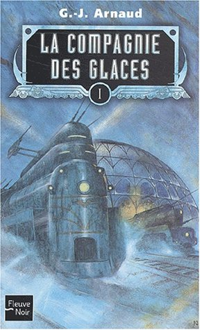 La compagnie des glaces. Vol. 1