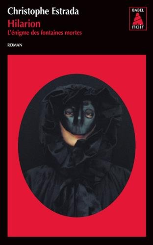 Hilarion. L'énigme des fontaines mortes : roman historique