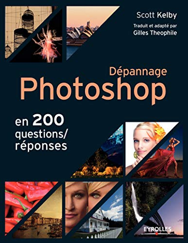 Dépannage Photoshop en 200 questions-réponses