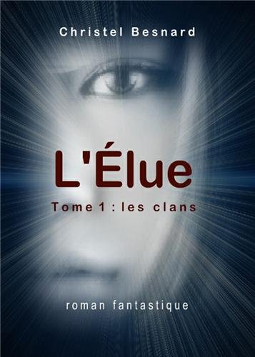 L'élue. Vol. 1. Les clans