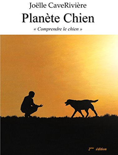planete chien "comprendre le chien" deuxième Édition