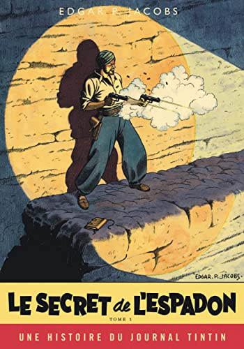 Les aventures de Blake et Mortimer. Vol. 1. Le secret de l'Espadon : une aventure du journal Tintin.