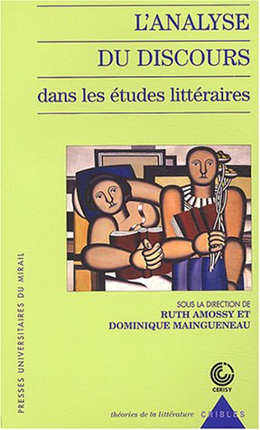L'analyse du discours dans les études littéraires : colloque de Cerisy-la-Salle, septembre 2002
