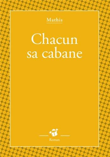 Chacun sa cabane
