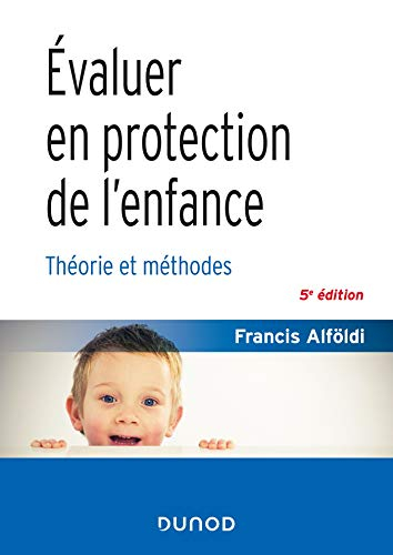 Evaluer en protection de l'enfance : théorie et méthodes