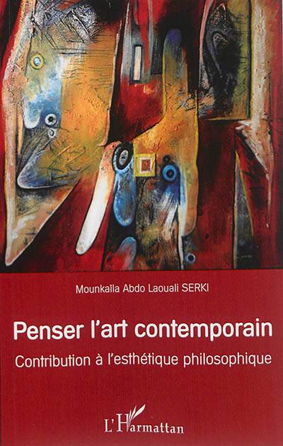 Penser l'art contemporain : contribution à l'esthétique philosophique