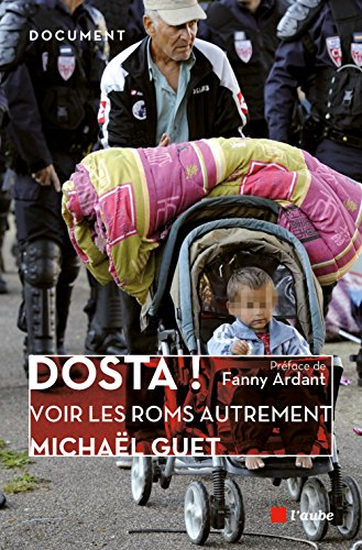 Dosta !. Ca suffit ! : décryptage d'idées reçues : et si on voyait les Roms autrement ?