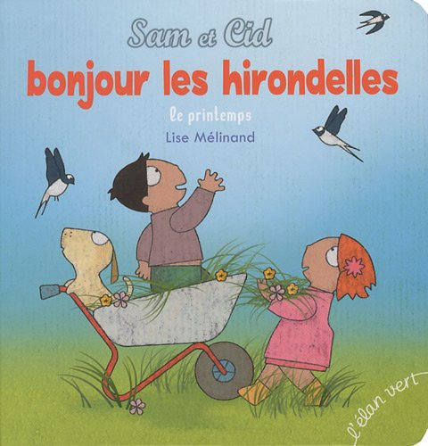 Sam et Cid. Bonjour les hirondelles : le printemps