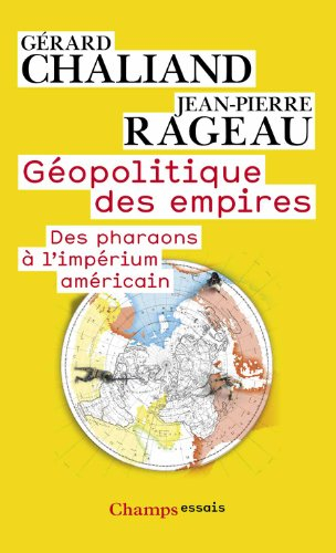 Géopolitique des empires : des pharaons à l'imperium américain