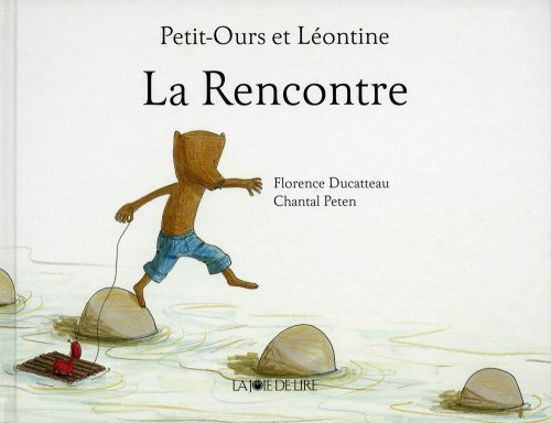 Petit-Ours et Léontine. La rencontre