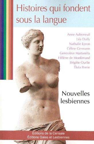 Histoires qui fondent sous la langue : nouvelles lesbiennes