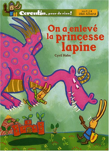 Corentin, peur de rien !. On a enlevé la princesse lapine