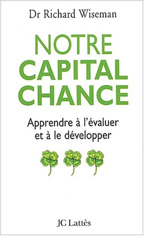 Notre capital chance : comment l'évaluer et le développer