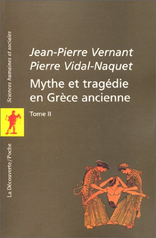 mythe et tragédie en grèce ancienne, tome 2