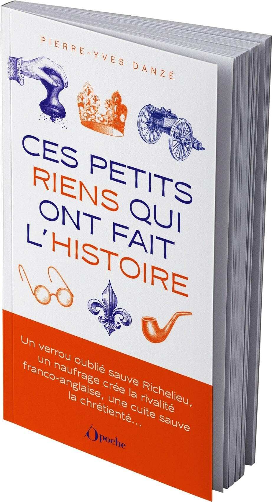 Ces petits riens qui ont fait l'histoire : hasards, coïncidences et malchances, de Jules César à Cha