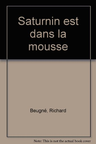 Saturnin est dans la mousse