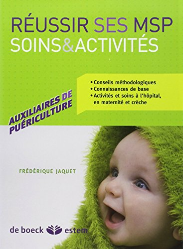 Réussir ses MSP : soins et activités : auxiliaires de puériculture