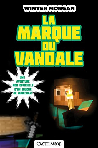Une aventure non officielle d'un joueur de Minecraft. Vol. 2. La marque du vandale