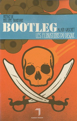 Bootleg : les flibustiers du disque