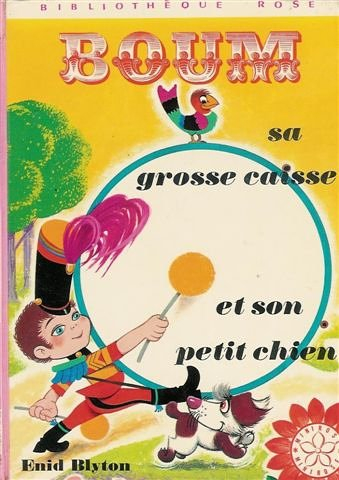 boum, sa grosse caisse et son petit chien : collection : bibliothèque rose mini rose cartonnée