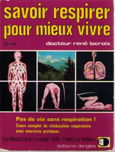Savoir respirer pour mieux vivre : pas de vie sans respiration