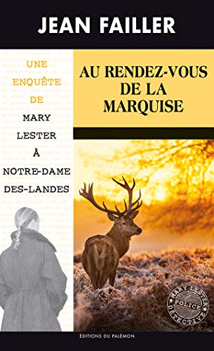 Une enquête de Mary Lester. Vol. 55. Au rendez-vous de la marquise : une enquête de Mary Lester à No