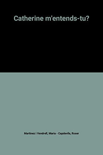 Catherine, m'entends-tu ?