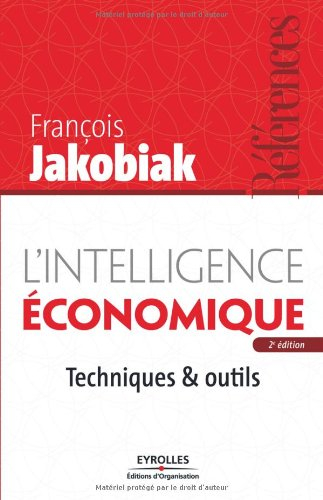 L'intelligence économique : techniques & outils