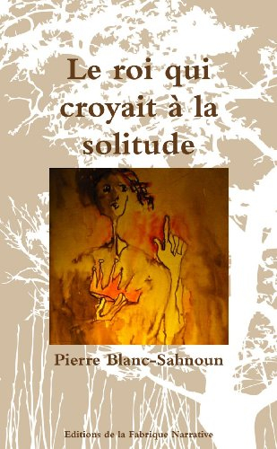 le roi qui croyait la solitude