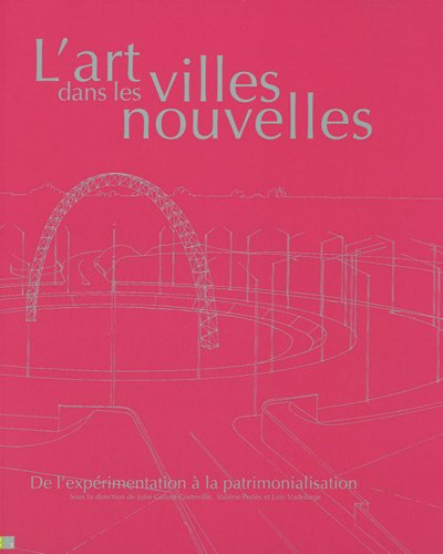 L'art dans les villes nouvelles : de l'expérimentation à la patrimonialisation