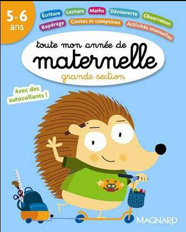 Toute mon année de maternelle grande section, 5-6 ans : avec des autocollants !