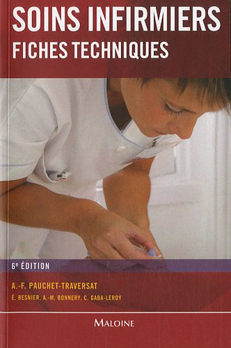 Soins infirmiers, fiches techniques : soins de base, soins techniques centrés sur la personne soigné
