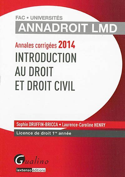 Introduction au droit et droit civil : annales corrigées 2014 : licence de droit 1re annéee