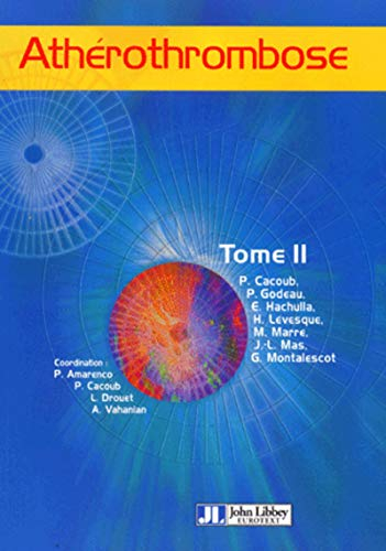Athérothrombose. Vol. 2. Localisation coronaire, localisation cérébro-vasculaire, localisation aux m