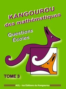 kangourou des mathématiques - questions ecoles - tome 3