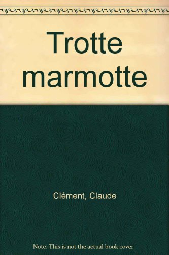 trotte marmotte