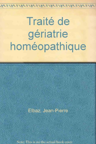 Traité de gériatrie homéopathique