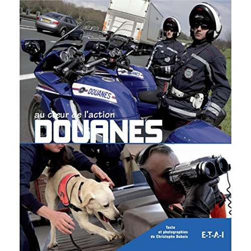 Douanes : au coeur de l'action